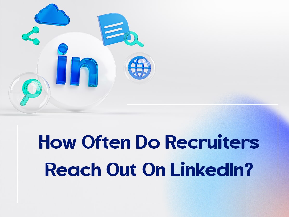 How often do recruiters reach out on LinkedIn?
