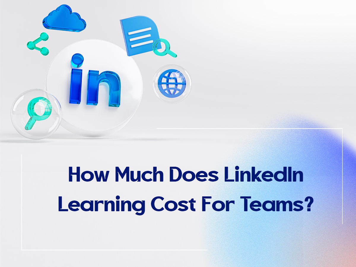 How Much Does LinkedIn Learning Cost For Teams?