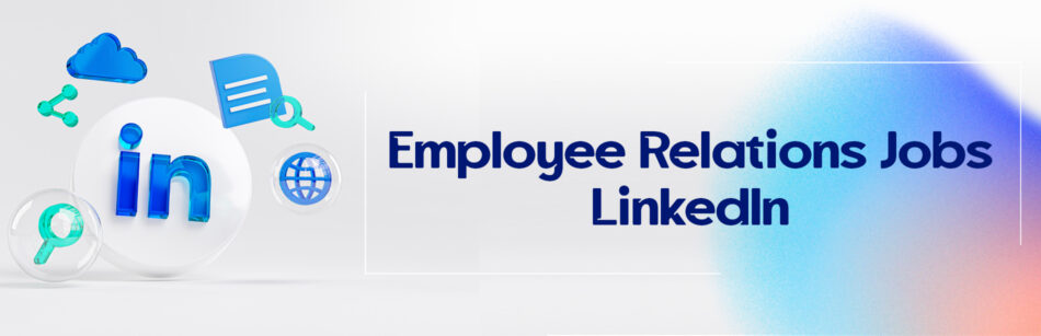 Employee Relations Jobs LinkedIn