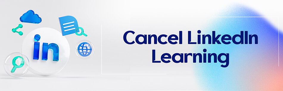 Cancel LinkedIn Learning