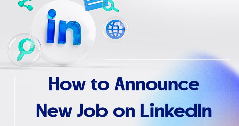 How to Announce New Job on LinkedIn?