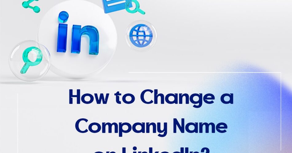 How to Change a Company Name on LinkedIn?