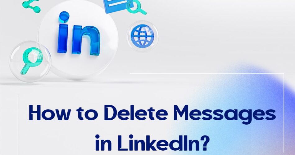 How to Delete Messages in LinkedIn?