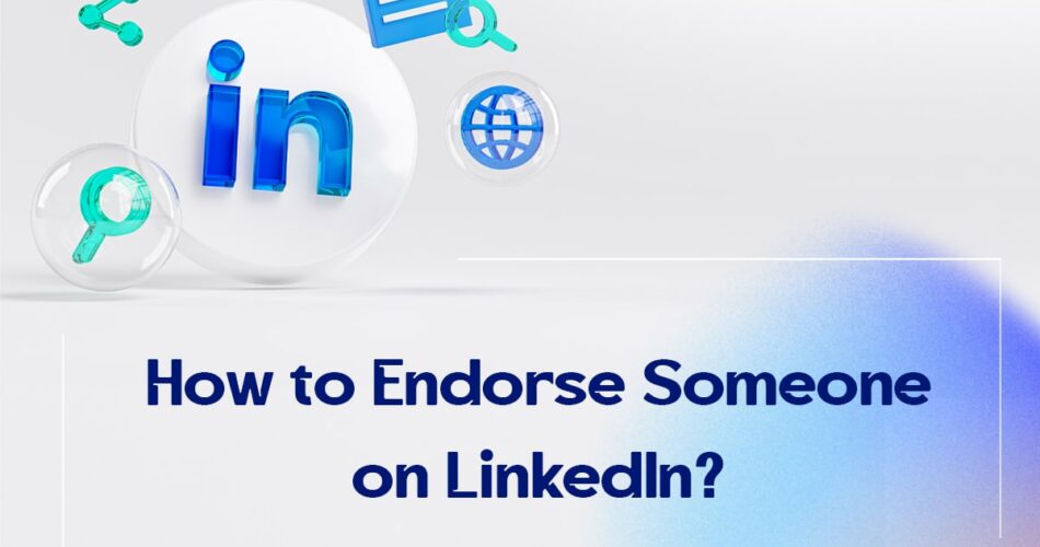 How to Endorse Someone on LinkedIn