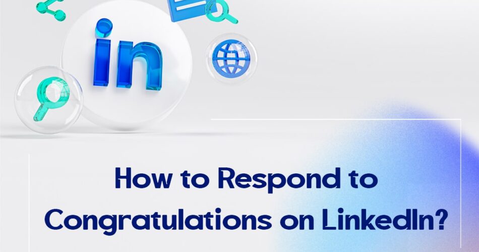 How to Respond to Congratulations on LinkedIn?