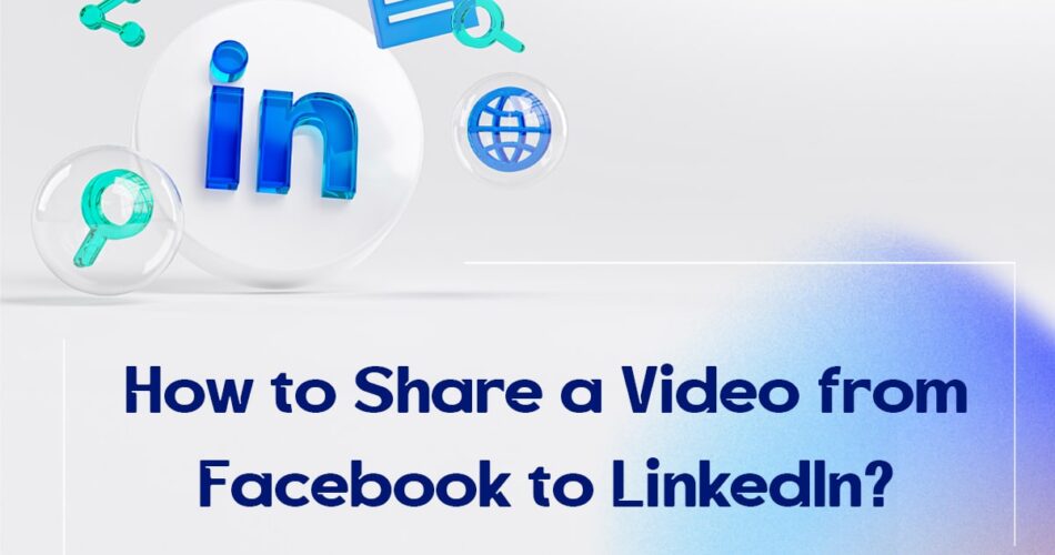 How to Share a Video from Facebook to LinkedIn