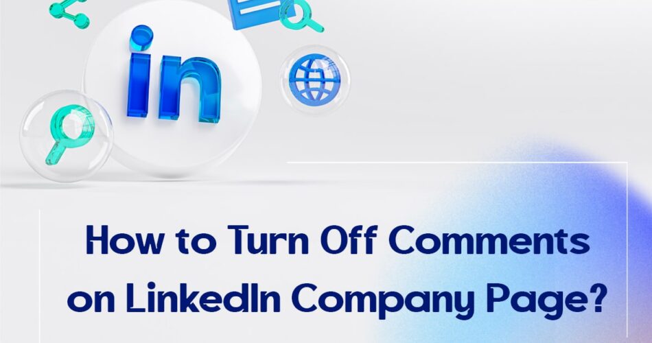 How to Turn Off Comments on LinkedIn Company Page
