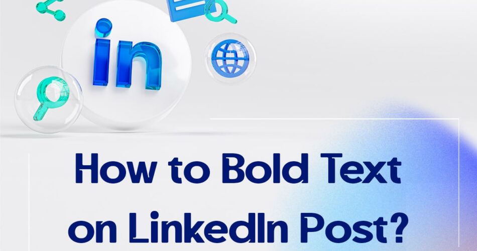 how to bold text on linkedin post?