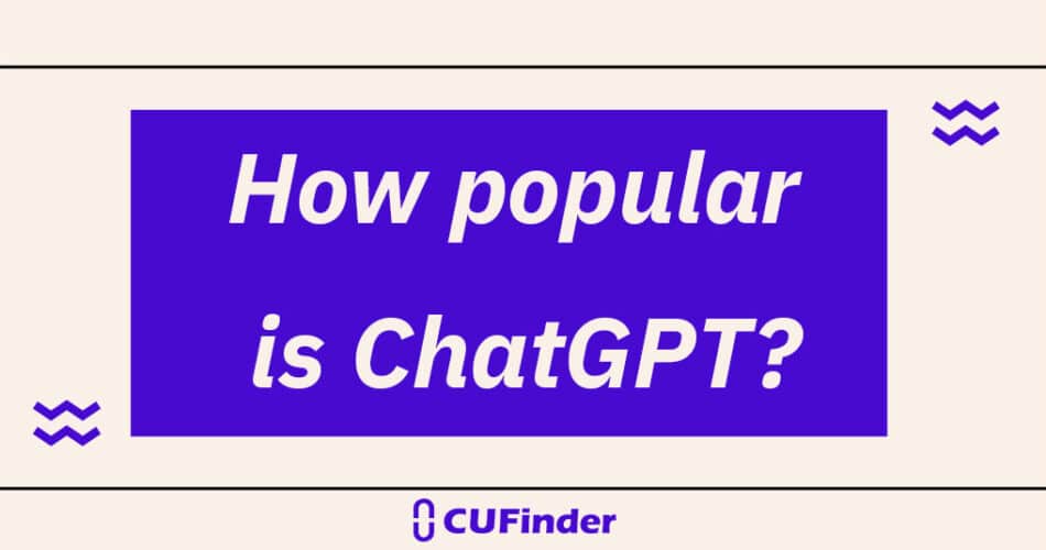 how popular is Chatgpt?