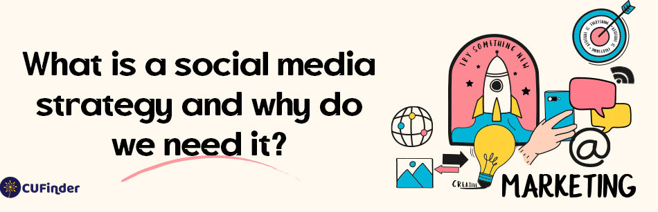 What is a social media strategy and why do we need it?