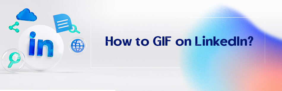 How to GIF on LinkedIn?