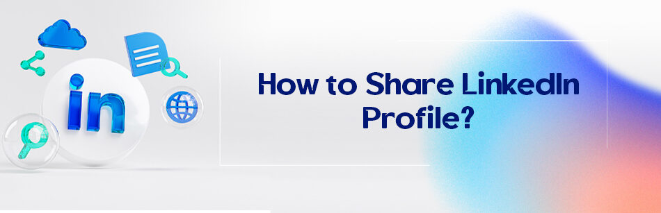 How to Share LinkedIn Profile?