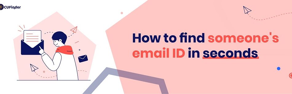 How to Find Someone's Email ID in Seconds?