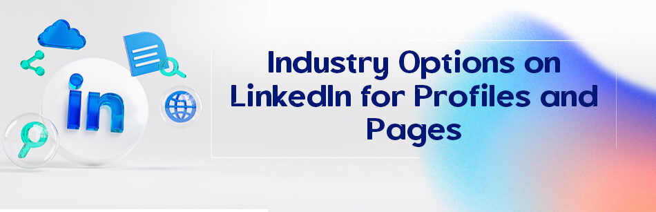 Industry Options on LinkedIn for Profiles and Pages
