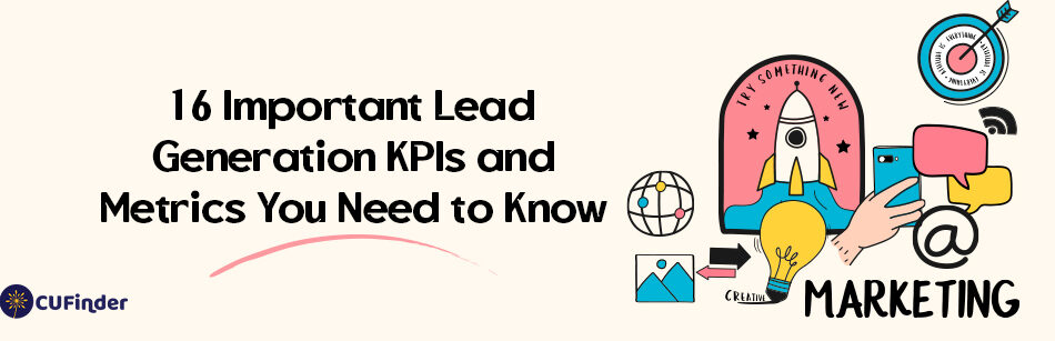 16 Important Lead Generation KPIs and Metrics You Need to Know