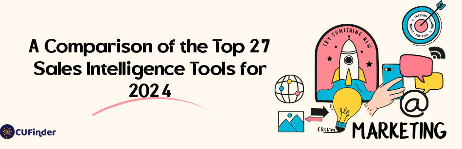 A Comparison of the Top 27 Sales Intelligence Tools for 2024