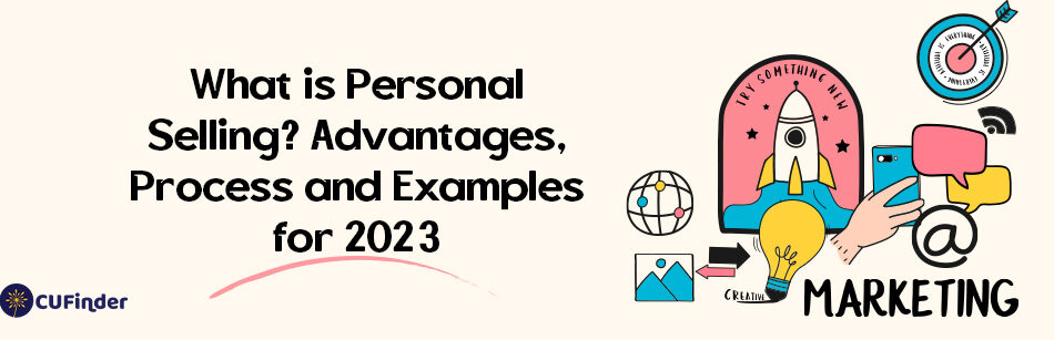 What is Personal Selling? Advantages, Process, and Examples for 2023