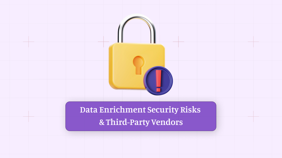 Data Enrichment Security Risks & Third-Party Vendors