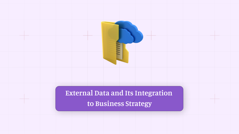 External Data and Its Integration to Business Strategy