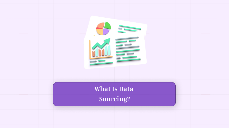 Data Sourcing: Complete Guide for Modern Businesses