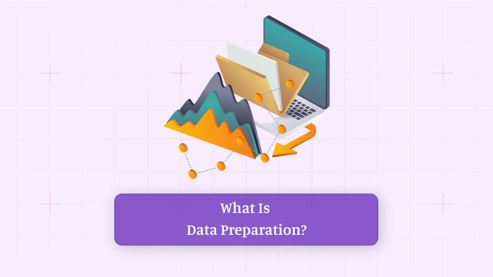 What is Data Preparation?